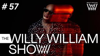 The Willy William Show 57 [upl. by Ahtelra590]