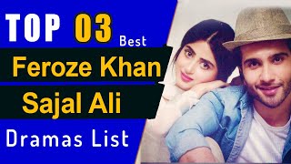 Top 3 Feroze Khan and Sajal Ali Dramas List  Sajal Aly  Feroz khan dramas  sajalali ferozekhan [upl. by Asiruam]