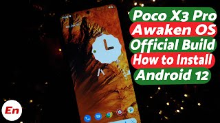 Poco X3 Pro Android 12  Install Official Awaken OS  OSS Vendor  Detailed Tutorial [upl. by Towne]