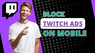 How to Block Twitch Ads on Mobile  Quick and Easy to Do [upl. by Eneryc]