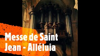 Messe de Saint Jean  ALLELUIA [upl. by Lenaj446]