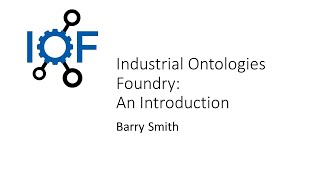 Industrial Ontologies Foundry An ontology framework for the manufacturing industry [upl. by Selina682]