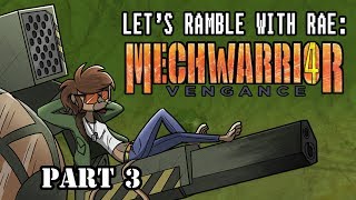 Lets Ramble With Rae Mechwarrior 4 Vengeance Part 3 [upl. by Chlores]