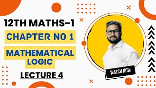 12th Maths1  Chapter No 1 Mathematical Logic  Lecture 4  Maharashtra Board [upl. by Fiden]