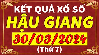 Xổ số Hậu Giang ngày 30 tháng 3  XSHG  KQXSHG  SXHG  Xổ số kiến thiết Hậu Giang hôm nay [upl. by Niala78]