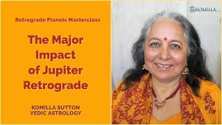 The Major Impact of Jupiter Retrograde in Natal Chart Komilla Sutton [upl. by Tnerb]