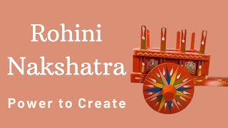 Rohini Nakshatra Power to Create  Learn Nakshatra Astrology  Video Lecture 68 [upl. by Ahron868]