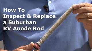 RV 101®  How To Inspect amp Replace a Suburban RV Anode Rod [upl. by Girardo472]