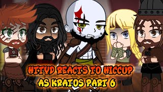 HTTYD Reacts to Hiccup as Kratos Part 6  GOW Ragnarök  Gacha Club React [upl. by Anomahs194]