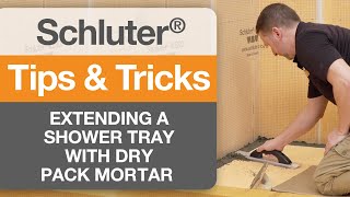 Tips on how to extend a Schluter® Shower Tray with Dry Pack Mortar [upl. by Debra906]