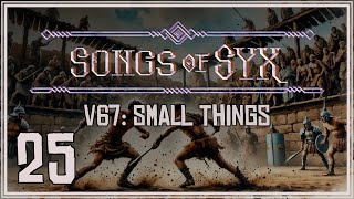 Fighting in the Pits  Songs of Syx v67  Episode 25 [upl. by Lydell225]