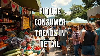 Future Consumer Trends in Retail [upl. by Patrick]