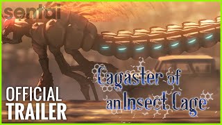 Cagaster of an Insect Cage Official Trailer [upl. by Kenley839]