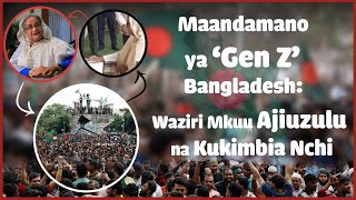 Maandamano ya ‘Gen Z’ Bangladesh Waziri Mkuu Ajiuzulu na Kukimbia Nchi [upl. by Evod]