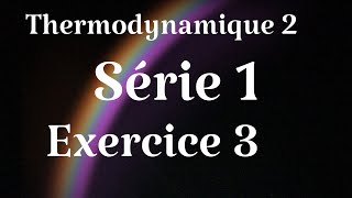 Thermodynamique 2  Smp 3 EXERCICE 3 Série 2 [upl. by Ayotal949]