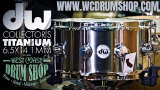 DW Collectors Titanium Snare  65x14quot 1mm [upl. by Eetnahs677]