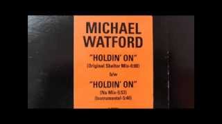 michael watford  holdin on 12 original shelter mix [upl. by Annekcm]