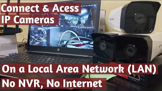 How to Link IP Cameras to Computers without Using an NVR or Internet [upl. by Bergeman]