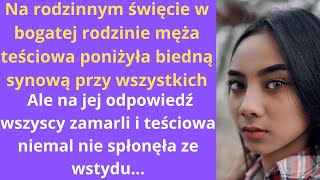 Na rodzinnym święcie w bogatej rodzinie męża teściowa poniżyła biedną synową przy wszystkich ale [upl. by Moyra]