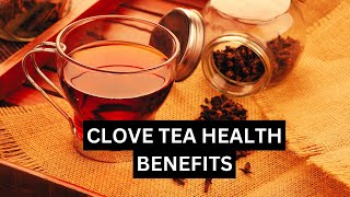 10 Reasons Clove Tea Is a MUST in Your Diet  Clove Tea Benefits  clovetea clove trending [upl. by Gereld]