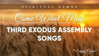 Come What May  Third Exodus Assembly Songs [upl. by Turnbull734]