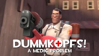 SFM Dummkopfs A Medic Problem [upl. by Adriane]