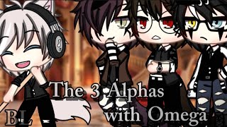 The 3 Alphas with Omega   BL   Original   1 LilVina [upl. by Inafetse]