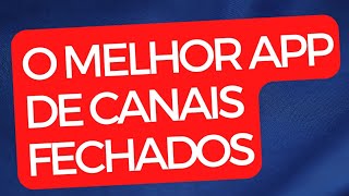 O melhor Aplicativo para Assistir aos Canais Fechados [upl. by Adnaluy]