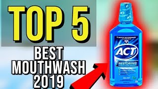 ✅ TOP 5 Best Mouthwash 2019 [upl. by Brunk]