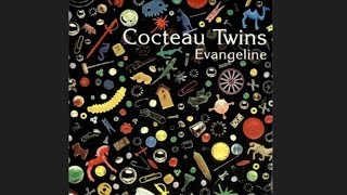 Cocteau Twins ‎– Evangeline Ep – Full [upl. by Licastro830]