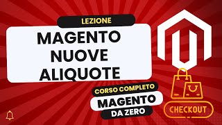 Nuove aliquote  Magento Da Zero [upl. by Bullivant]