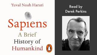 Sapiens by Yuval Noah Harari  Read by Derek Perkins  Penguin Audiobooks [upl. by Atiuqes309]