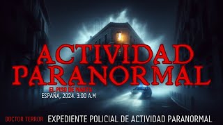 EXPEDIENTE POLICIAL ESPAÑOL  ACTIVIDAD PARANORMAL [upl. by Charters344]