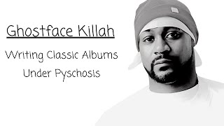 Ghostface Killah Writing Classic Albums Under Psychosis [upl. by Juan]