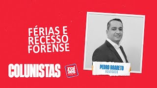 Pedro Boareto Férias e recesso forense [upl. by Samaj]