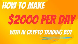 How To Make 2000 Per Day With Ai Crypto Trading Bot 2024 [upl. by Husch]