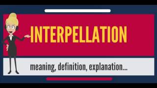 What is INTERPELLATION What does INTERPELLATION mean INTERPELLATION meaning amp explanation [upl. by Steere]