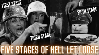 THE FIVE STAGES OF HELL LET LOOSE [upl. by Airdnazxela280]