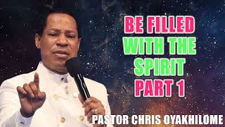 Be Filled with the Spirit Part 1  Pastor Chris Oyakhilome [upl. by Aneehsar]