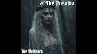 The Rusalka [upl. by Abagael]