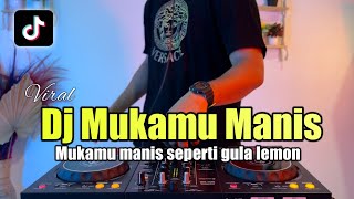 DJ KAMU MANIS SEPERTI GULA LEMON KECAP ABC VIRAL TIKTOK [upl. by Aixela]