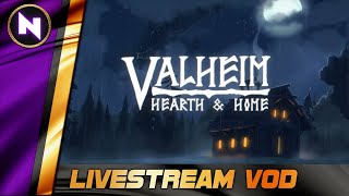 Valheim  Hearth amp Home  Day 2  Livestream VOD [upl. by Bovill]