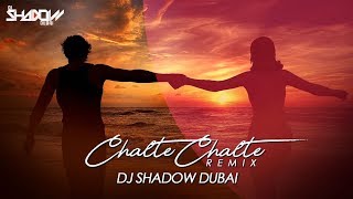 Chalte Chalte  Remix  DJ Shadow Dubai  Mitron  Atif Aslam [upl. by Bramwell]