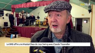 MUSIQUE  Master class jazz swing avec le BRB et Claude Tissendier [upl. by Nawak623]