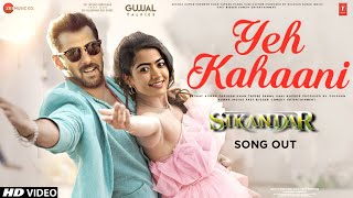 Ye Kahaani  Sikandar Song  Salman Khan  Rashmika Mandanna  Salman Khan Songs Sikandar trailer [upl. by Aissela29]