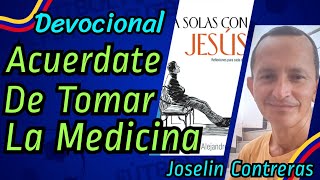 Acuérdate De Tomar La Medicina I Devoción Matutina Para el 23 de Septiembre [upl. by Eillod615]