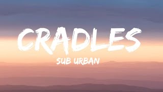 Sub Urban  Cradles Lyrics [upl. by Kuhn]