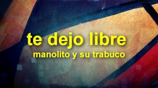 te dejo libre  manolito y su trabuco salsa y letra [upl. by Moffat365]