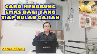 CARA MENABUNG EMAS BAGI YANG TIAP BULAN GAJIAN [upl. by Darahs260]