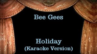 Bee Gees  Holiday  Lyrics Karaoke Version [upl. by Pascasia]